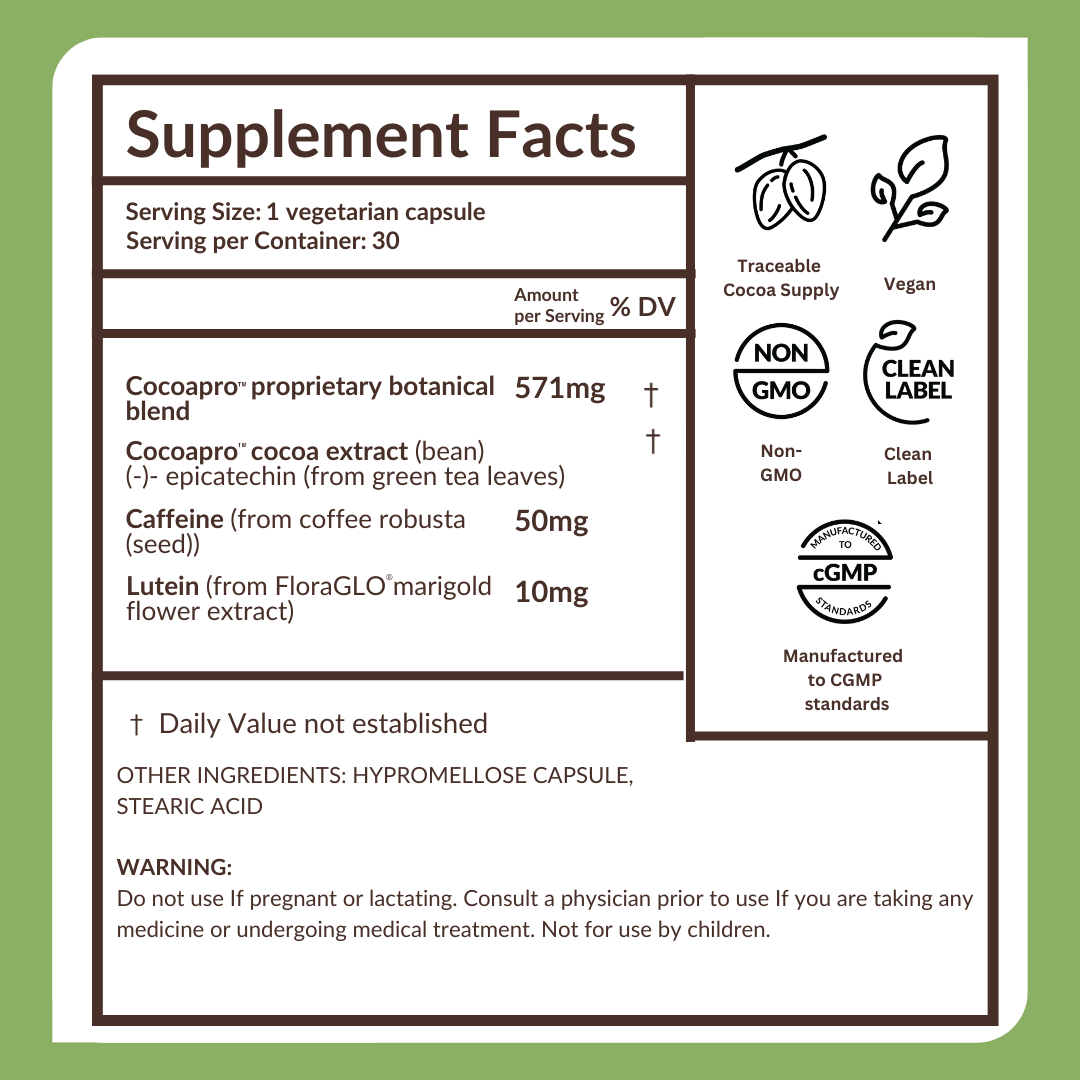 supplement facts. Serving size: 1 vegetarian capsule. Servings per contain: 30. Traceable cocoa supply. Plant-based ingredient. Non-GMO. Vegan