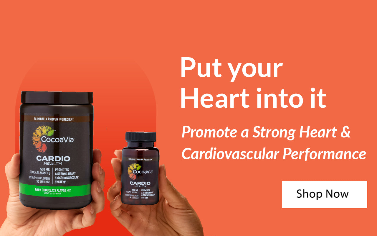 Put your heart into it. Promote a Strong Heart and Cardiovascular Performance. Shop Now